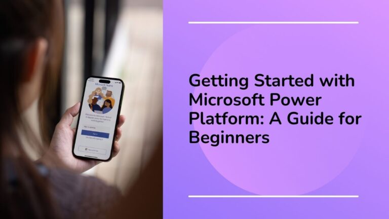 Getting Started with Microsoft Power Platform A Guide for Beginners