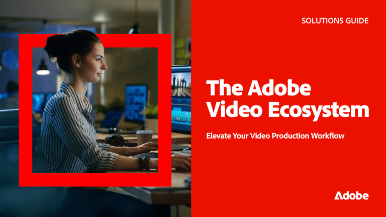 Adobe Video Ecosystem Guide